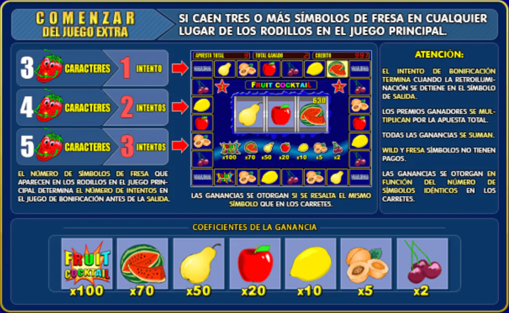 Fruit Cocktail Juego Extra Para iniciar un juego extra, los jugadores necesitan conseguir 3, 4 ó 5 símbolos de fresa, que les concederán 1, 2 ó 3 intentos respectivamente. La ronda de bonificación finaliza cuando el área resaltada se detiene en el símbolo de Salida. Las ganancias se multiplican por la apuesta total y se conceden cuando el símbolo resaltado coincide con uno de los rodillos. Los símbolos de comodín y fresa no tienen pagos. La sección inferior enumera los multiplicadores de pago de los distintos símbolos, siendo el símbolo Fruit Cocktail el que ofrece el multiplicador más alto de x100.